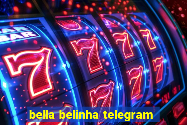 bella belinha telegram